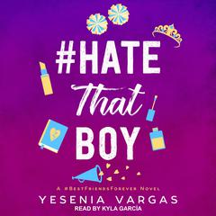 #HateThatBoy Audiobook, by Yesenia Vargas