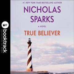 True Believer: Booktrack Edition Audiobook, by Nicholas Sparks