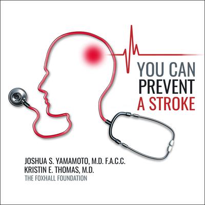 You Can Prevent a Stroke Audiobook, by Joshua  Yamamoto
