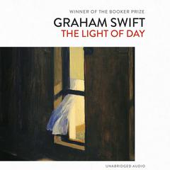 The Light of Day Audiobook, by Graham Swift