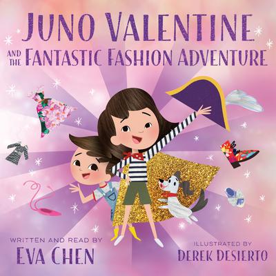 Juno Valentine and the Fantastic Fashion Adventure Audiobook, by Eva Chen