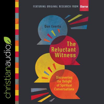 The Reluctant Witness: Discovering the Delight of Spiritual Conversations Audiobook, by Don Everts