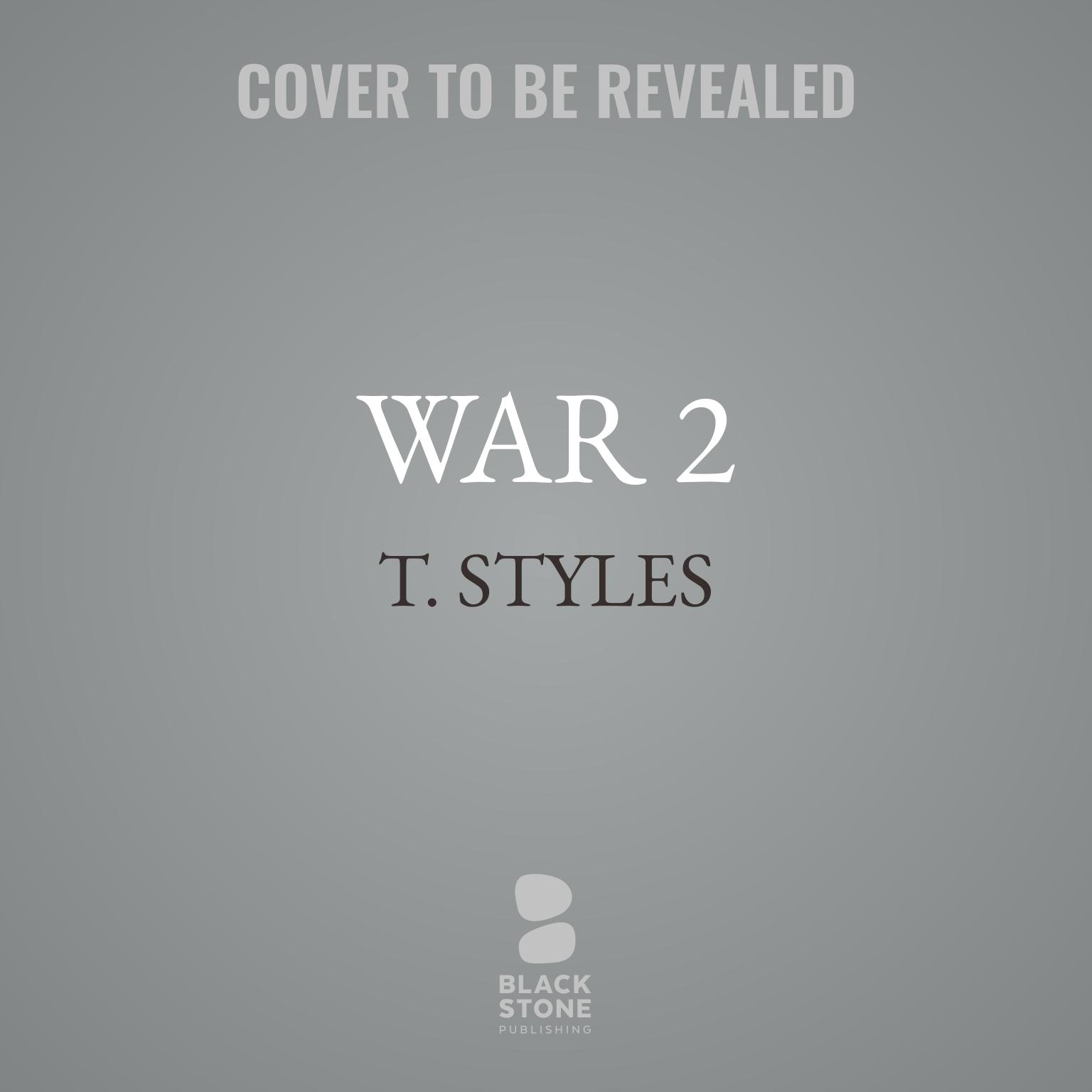 War 2: All Hell Breaks Loose Audiobook, by T. Styles