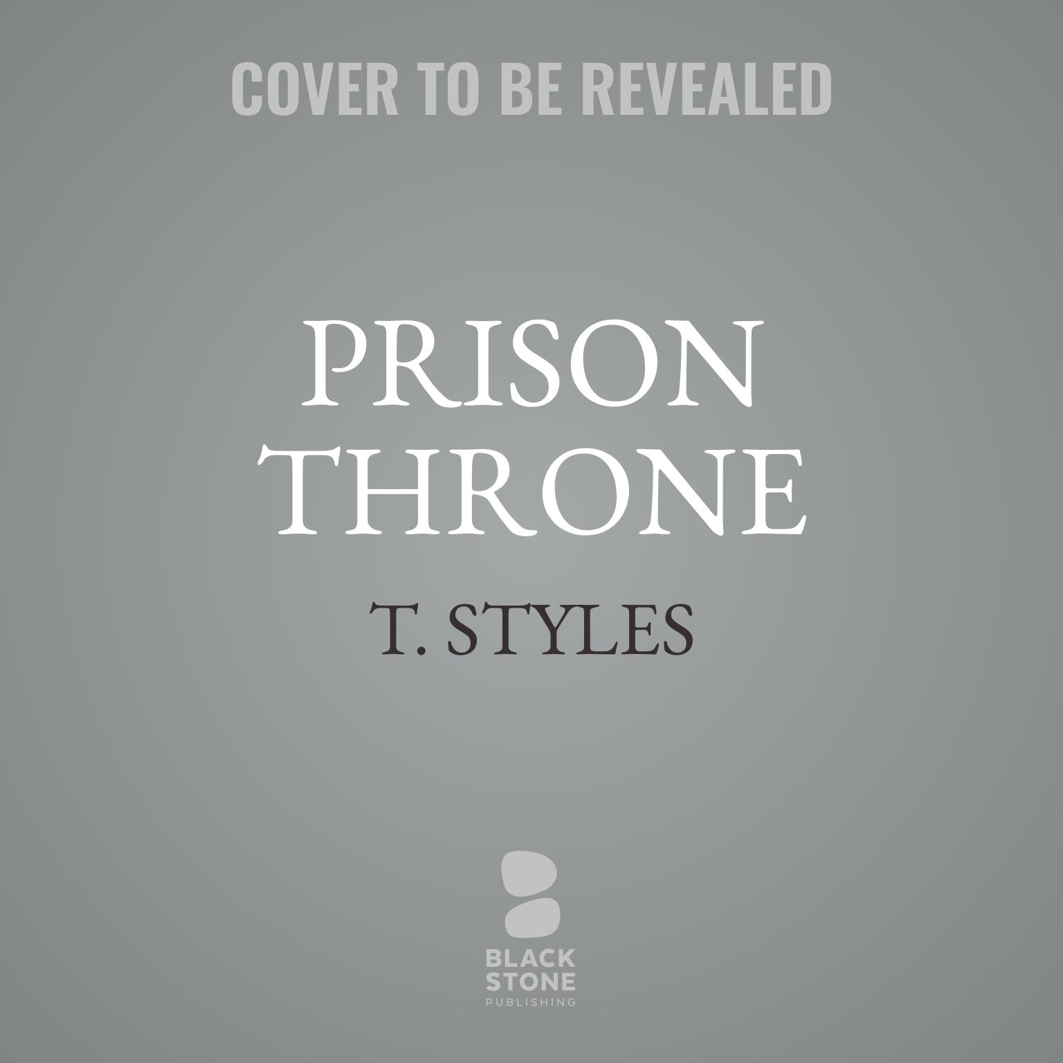Prison Throne Audiobook, by T. Styles
