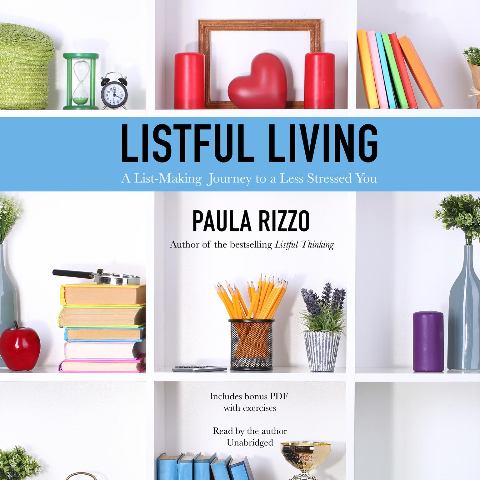 Listful Living: A List-Making Journey to a Less Stressed You Audiobook, by Paula Rizzo