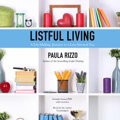 Listful Living: A List-Making Journey to a Less Stressed You Audiobook, by Paula Rizzo