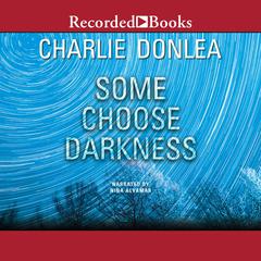 Some Choose Darkness Audiobook, by Charlie Donlea