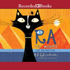 Ra the Mighty: Cat Detective Audiobook, by A.B. Greenfield