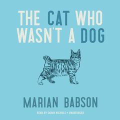 The Cat Who Wasn’t a Dog Audiobook, by Marian Babson