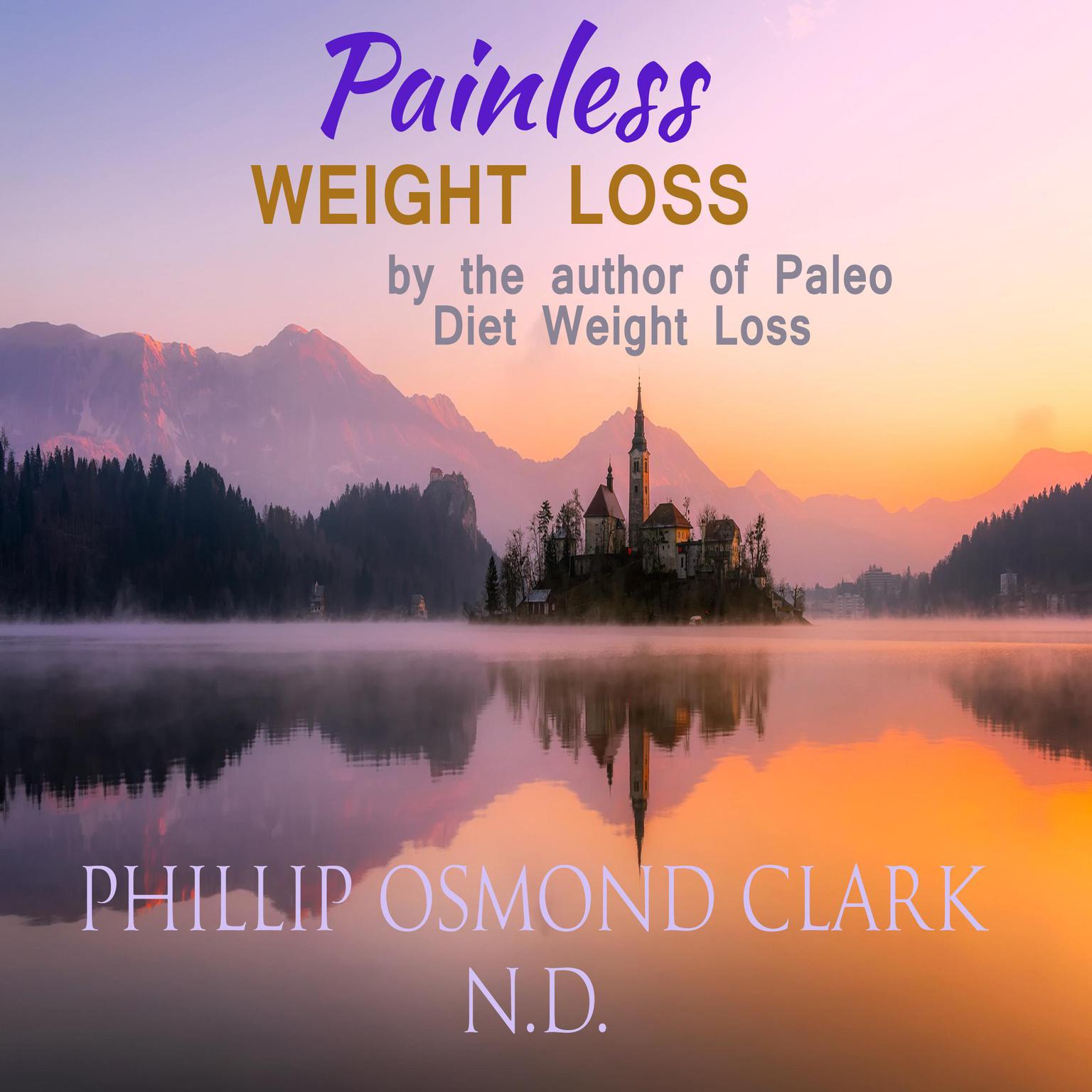 Painless Weight Loss Audiobook, by Phillip Osmond Clark