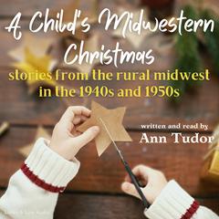 A Child’s Midwestern Christmas Audiobook, by Ann Tudor