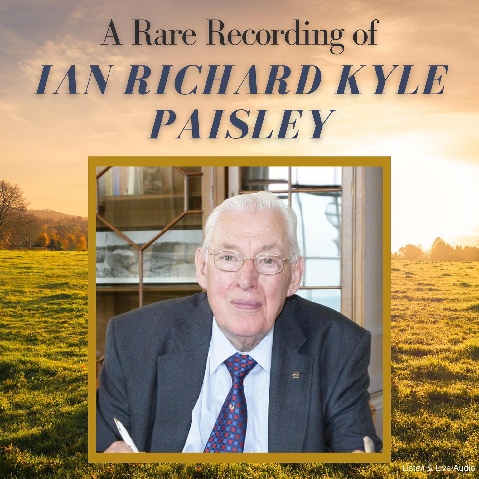 A Rare Recording of Ian Richard Kyle Paisley Audiobook, by Ian Richard Kyle Paisley