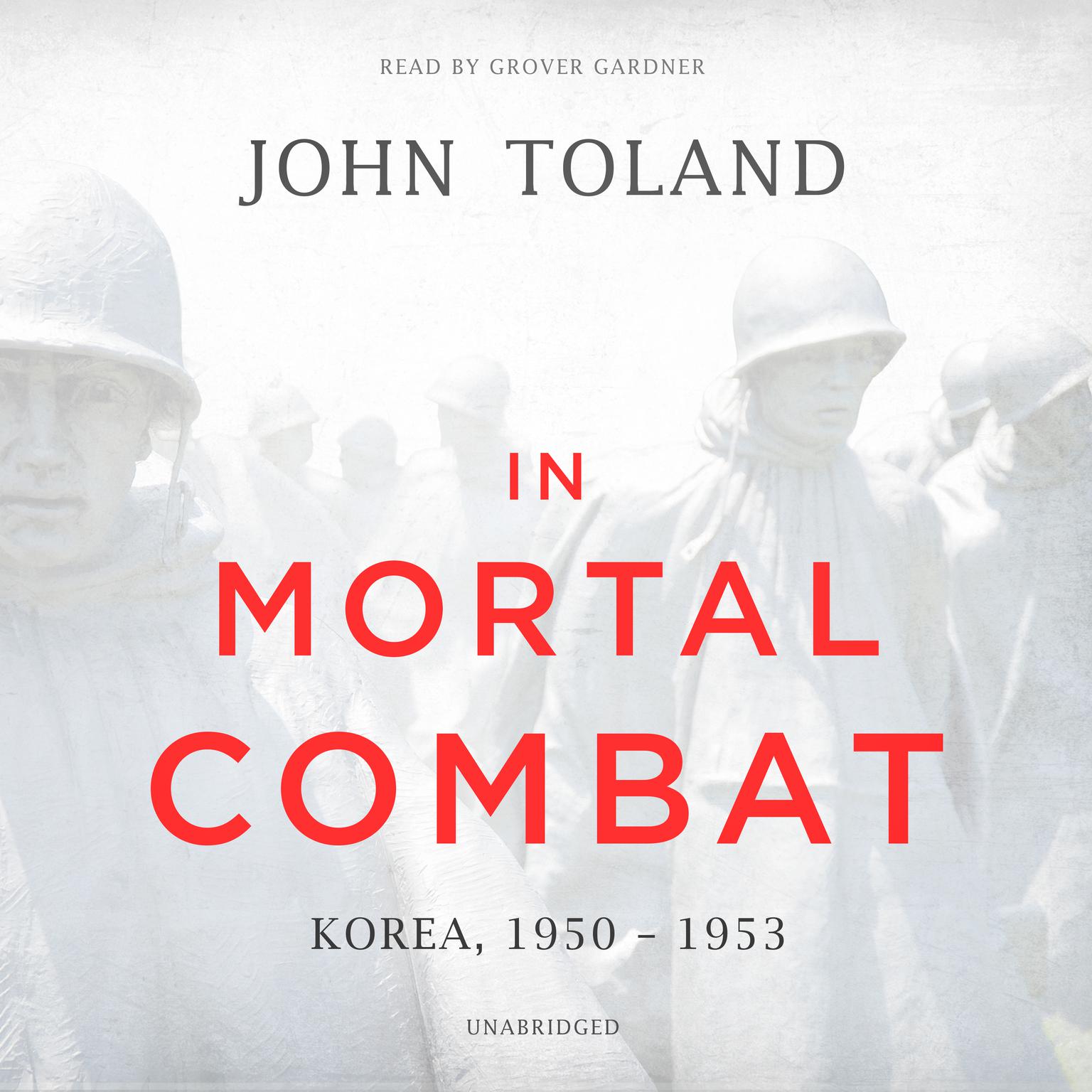 In Mortal Combat: Korea, 1950–1953 Audiobook, by John Toland