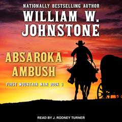 Absaroka Ambush Audiobook, by William W. Johnstone