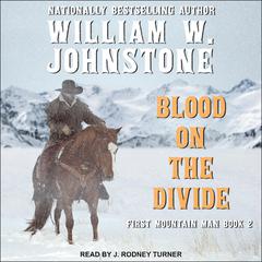 Blood on the Divide Audiobook, by William W. Johnstone