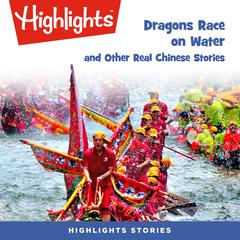 Dragons Race in the Water and Other Real Chinese Stories Audiobook, by various authors