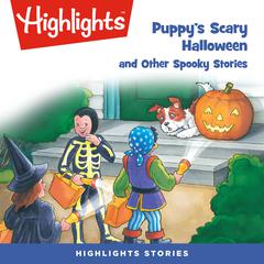 Puppy's Scary Halloween and Other Spooky Stories Audiobook, by Highlights for Children