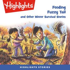 Feeding Fuzzy Tail and Other Winter Survival Stories Audiobook, by various authors