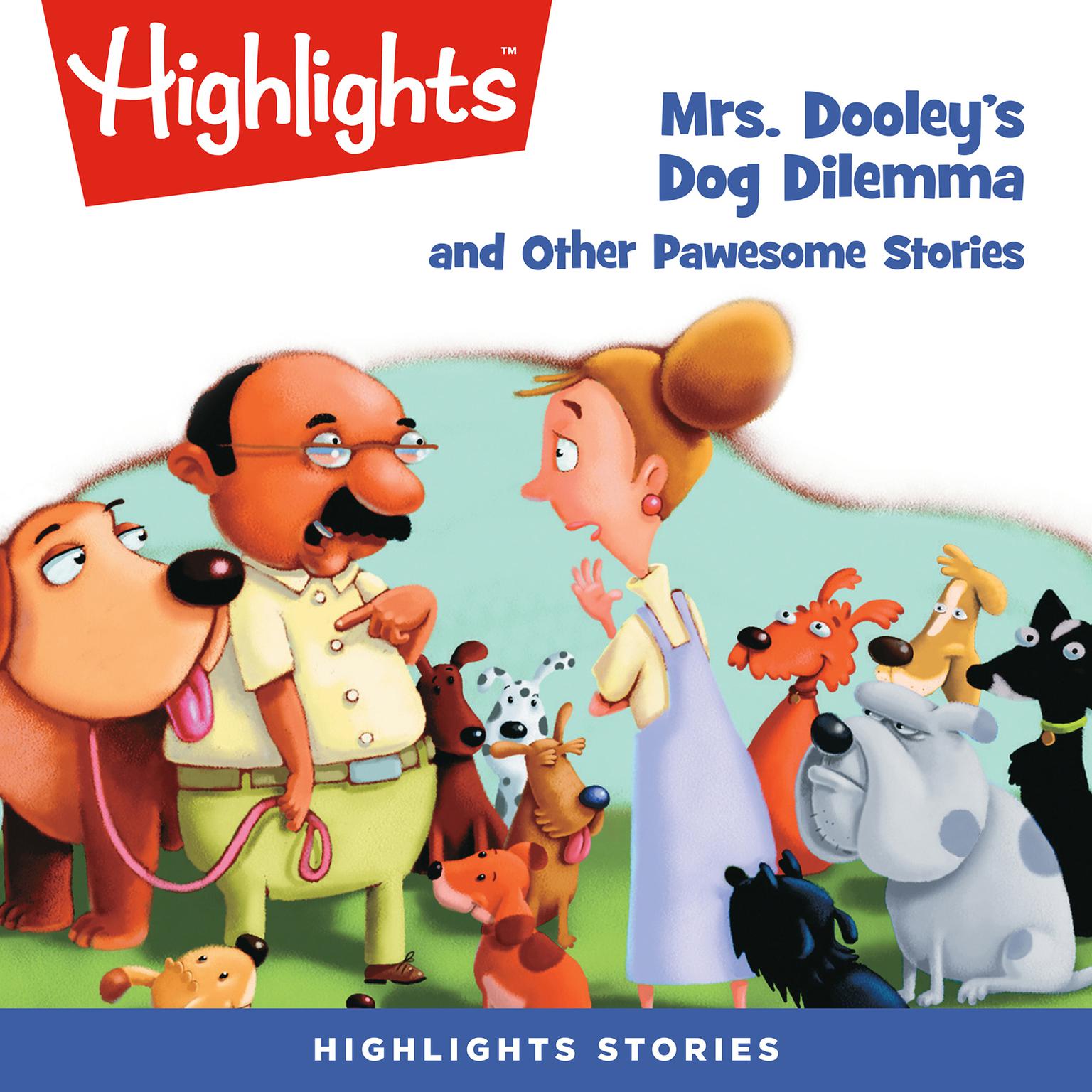 Mrs. Dooleys Dog Dilemma and Other Pawsome Stories Audiobook, by Highlights for Children
