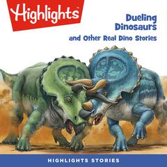 Dueling Dinosaurs and Other Real Dino Stories Audiobook, by various authors