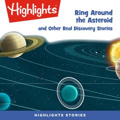 Ring Around the Asteroid and Other Real Discovery Stories Audiobook, by Highlights for Children