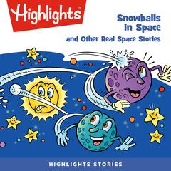 Snowballs in Space and Other Real Space Stories Audiobook, by Tony Helies