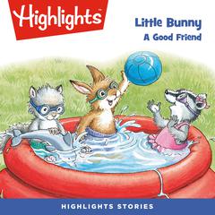 Little Bunny: A Good Friend Audiobook, by Eileen Spinelli
