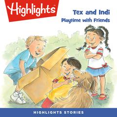 Tex and Indi: Playtime with Friends Audiobook, by Lissa Rovetch