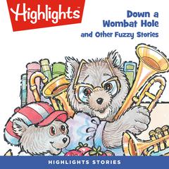 Down a Wombat Hole and Other Fuzzy Stories Audiobook, by Highlights for Children