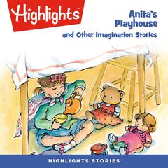 Anitas Playhouse and Other Imagination Stories Audiobook, by Alexandra Mercer McCarren