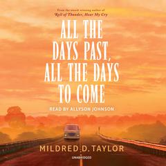 All the Days Past, All the Days to Come Audiobook, by Mildred D. Taylor