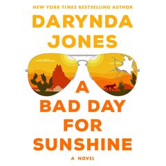 A Bad Day for Sunshine: A Novel Audiobook, by Darynda Jones