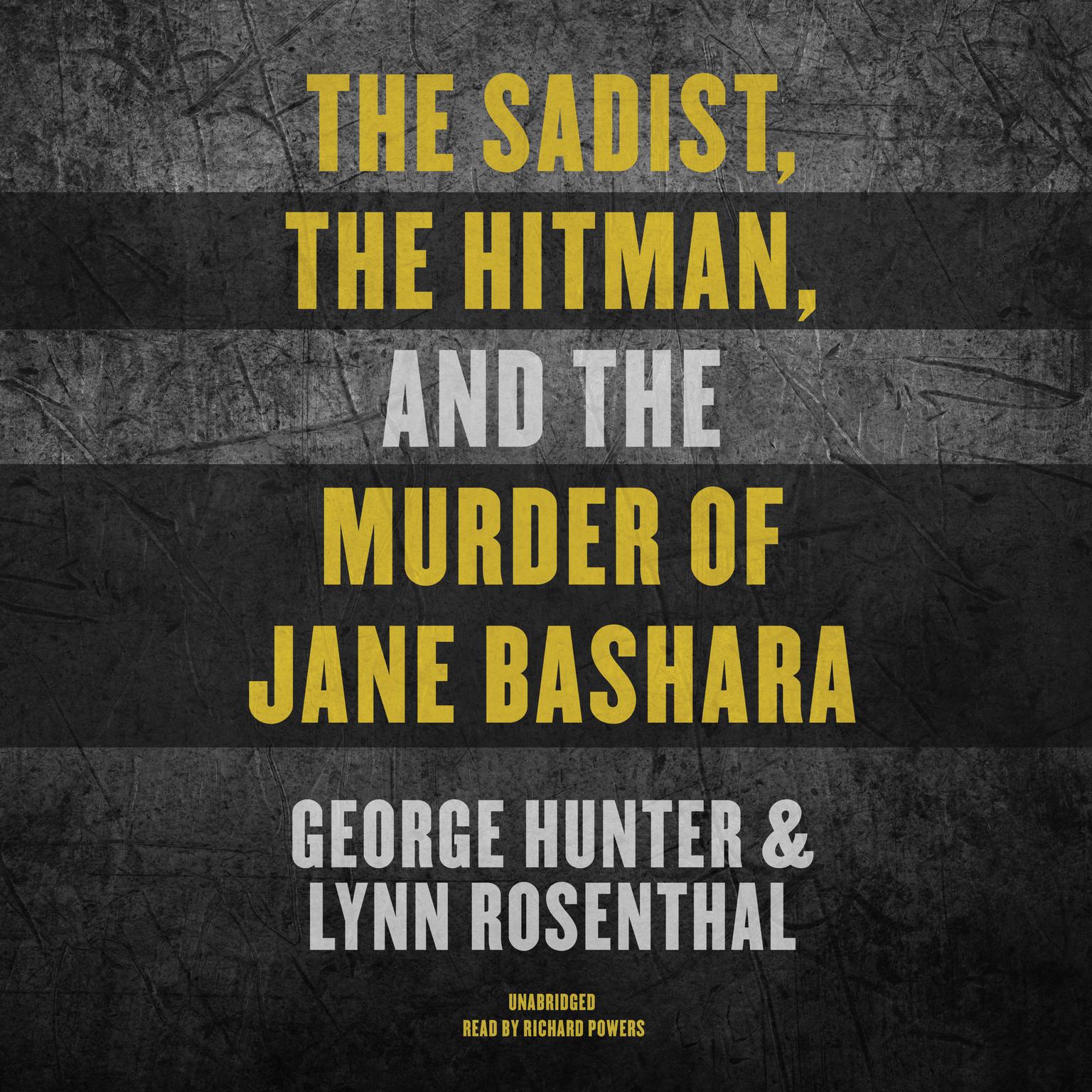 The Sadist, the Hitman, and the Murder of Jane Bashara Audiobook, by George Hunter