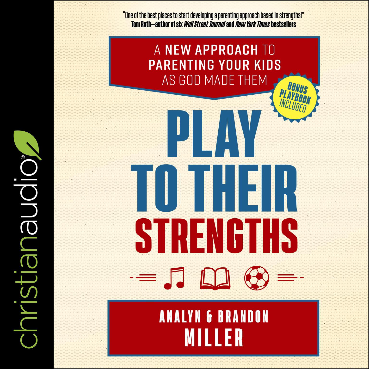 Play to Their Strengths: A New Approach to Parenting Your Kids as God Made Them Audiobook