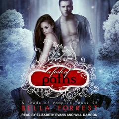A Shade of Vampire 22: A Fork of Paths Audiobook, by Bella Forrest