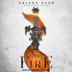 Iron & Fire Audiobook, by Ariana Nash