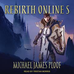 Rebirth Online 5 Audiobook, by Michael James Ploof