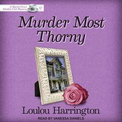 Murder Most Thorny Audiobook, by Loulou Harrington