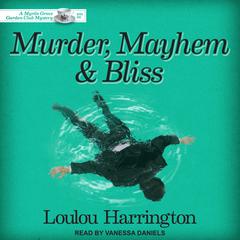 Murder, Mayhem and Bliss Audiobook, by Loulou Harrington