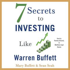 7 Secrets to Investing Like Warren Buffett: A Simple Guide for Beginners Audiobook, by Mary Buffett