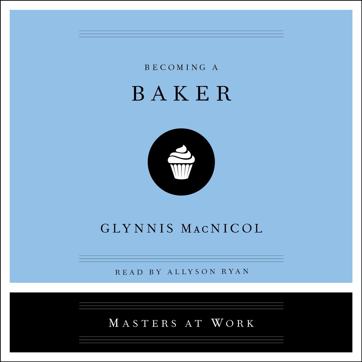 Becoming a Baker Audiobook, by Glynnis MacNicol