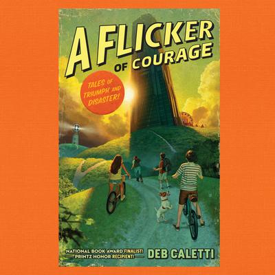 A Flicker of Courage Audiobook, by Deb Caletti