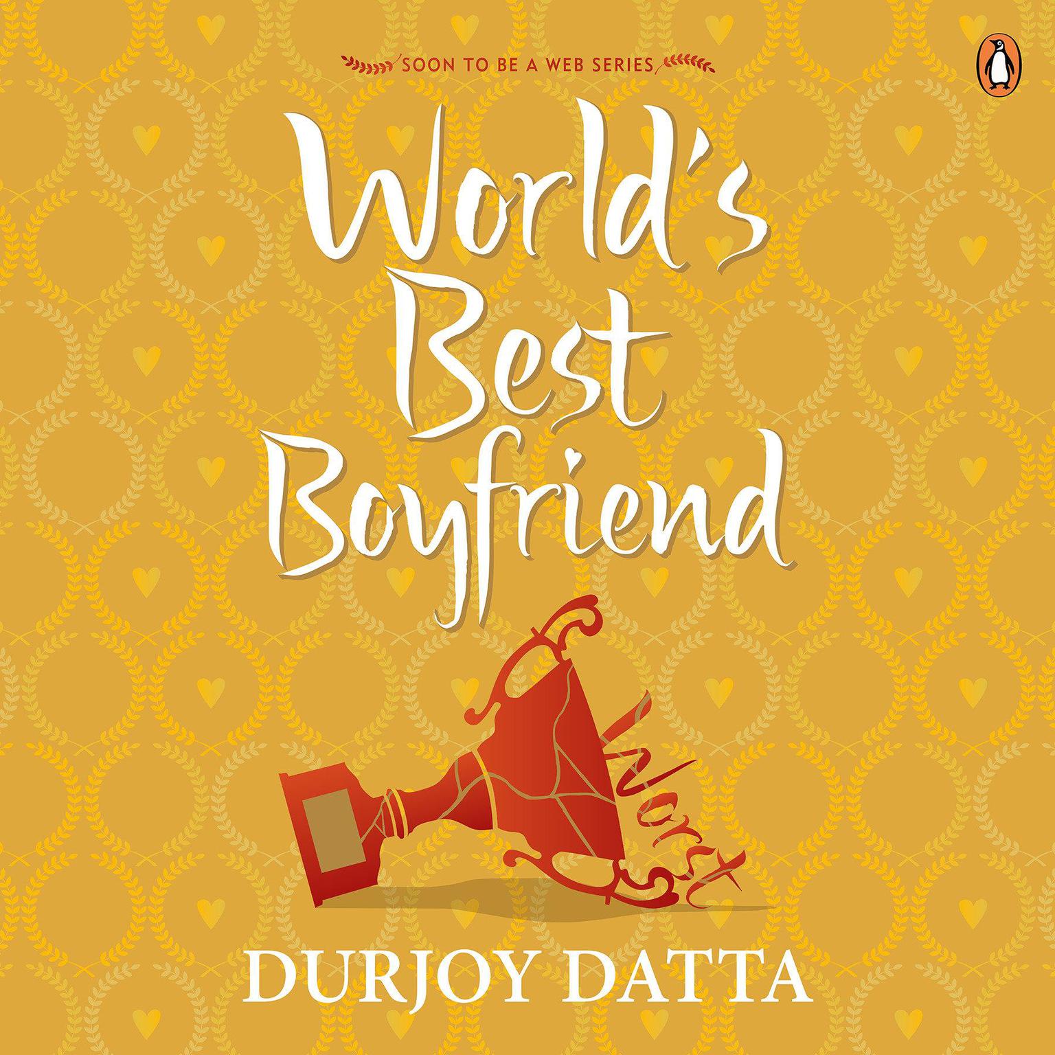 The Worlds Best Boyfriend Audiobook, by Durjoy Datta