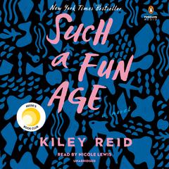 Such a Fun Age Audiobook, by Kiley Reid