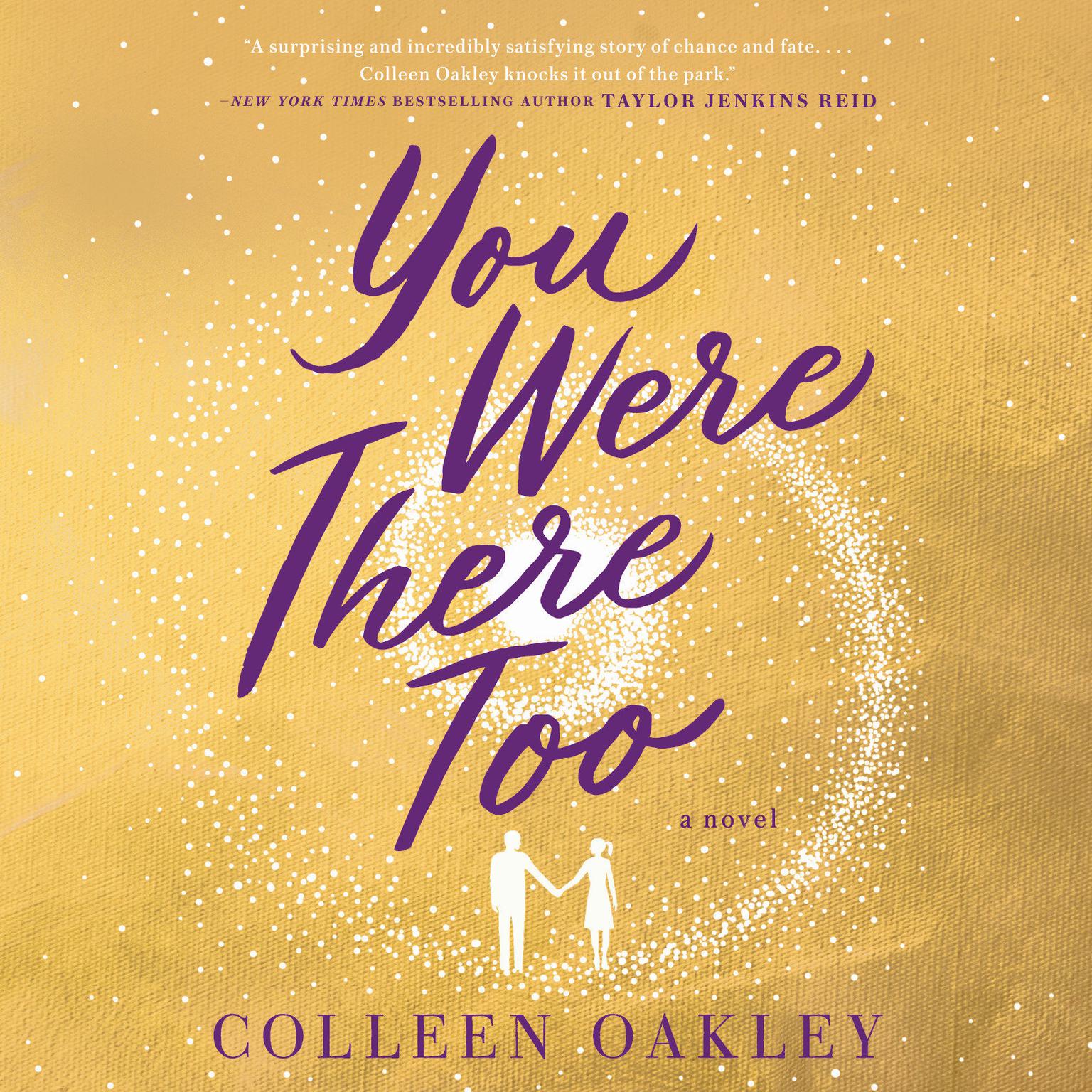 You Were There Too Audiobook, by Colleen Oakley