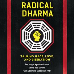 Radical Dharma: Talking Race, Love, and Liberation Audiobook, by 