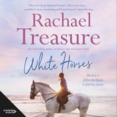 White Horses Audiobook, by Rachael Treasure