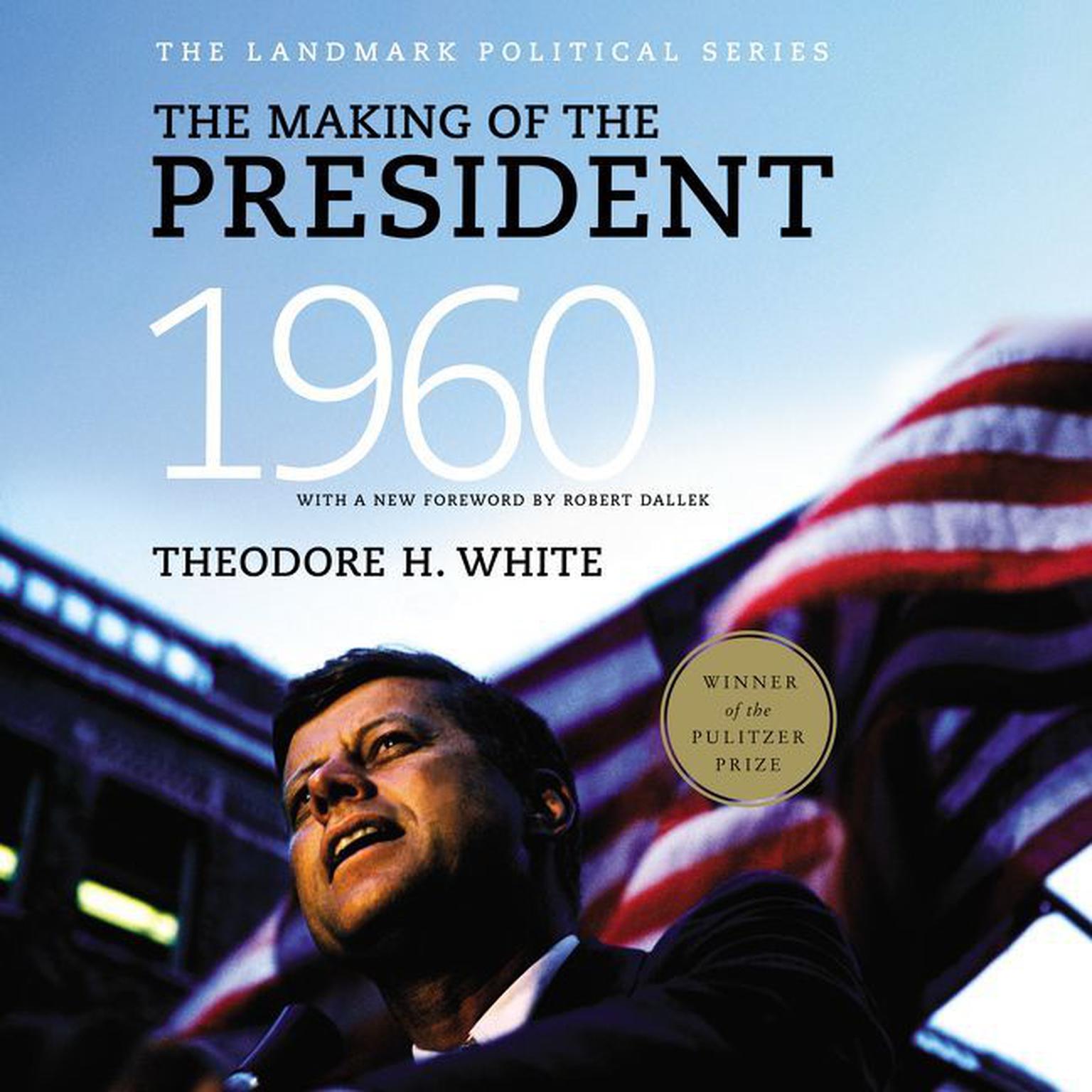 The Making of the President 1960 Audiobook, by Theodore H. White