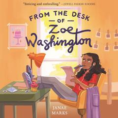 From the Desk of Zoe Washington Audiobook, by 