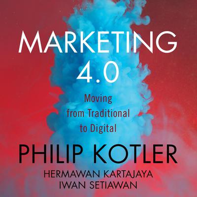 Marketing 4.0: Moving from Traditional to Digital Audiobook, by Philip Kotler